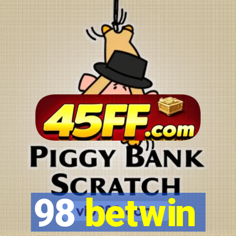98 betwin